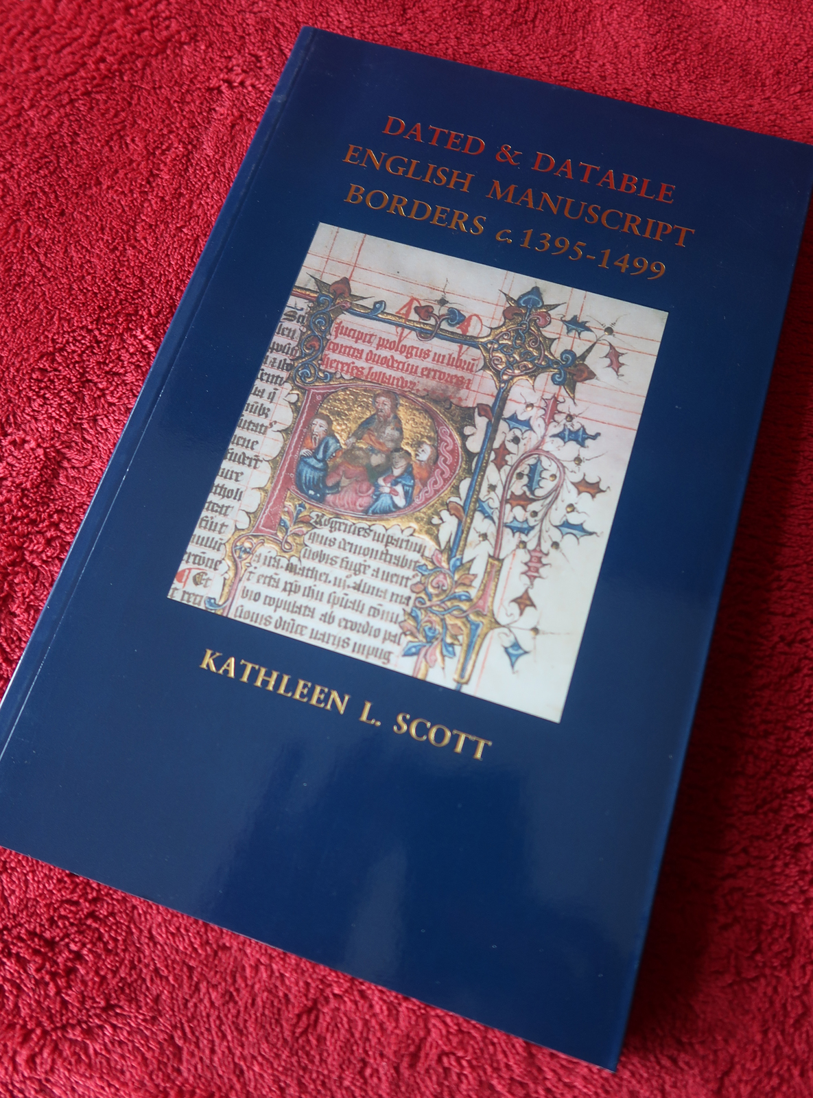 , Antique Print – DATED & DATABLE ENGLISH MANUSCRIPT BORDERS-SCOTT, KATHLEEN L published by BIBLIOGRAPHICAL SOCIETY-BRITISH LIBRARY. – 2002, Pictura Antique Prints