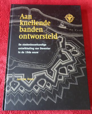 Antique Print - AAN KNELLENDE BANDEN ONTWORSTELD. DE STEDEBOUWKUNDIGE ONTWIKKELING VAN DEVENTER IN DE 19E EEUW-HOVE, JAN JACOB TEN published by IJSSELAKADEMIE. - 1998