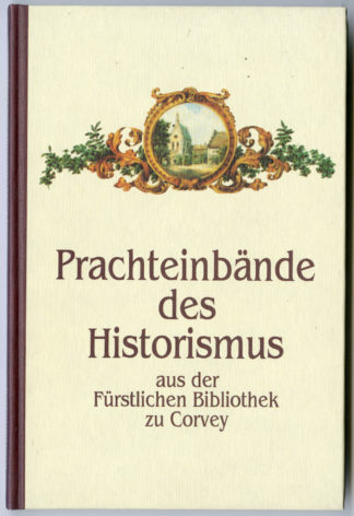 Prachteinbände des Historismus aus der Fürstlichen Bibliothek zu Corvey.