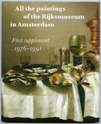 All the Paintings of the Rijksmuseum in Amsterdam. First Supplement 1976-1991.