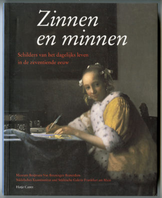 Zinnen en minnen. Schilders van het dagelijks leven in de zeventiende eeuw.
