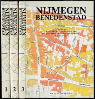Nijmegen benedenstad. Beschrijving van een grotendeels verdwenen stadsgedeelte aan de Waal [3 Vols. Compl.].