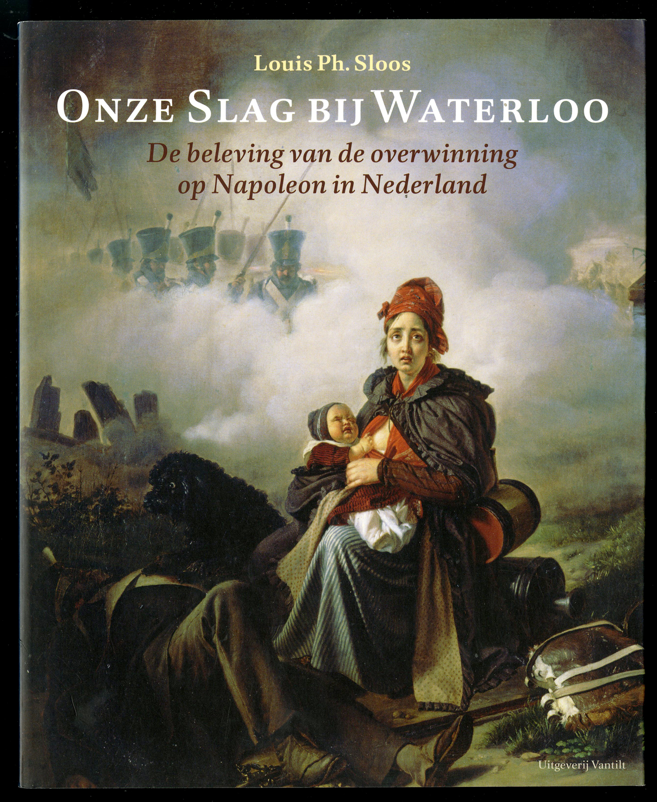 , Onze Slag bij Waterloo. De beleving van de overwinning op Napoleon in Nederland., Pictura Antique Prints